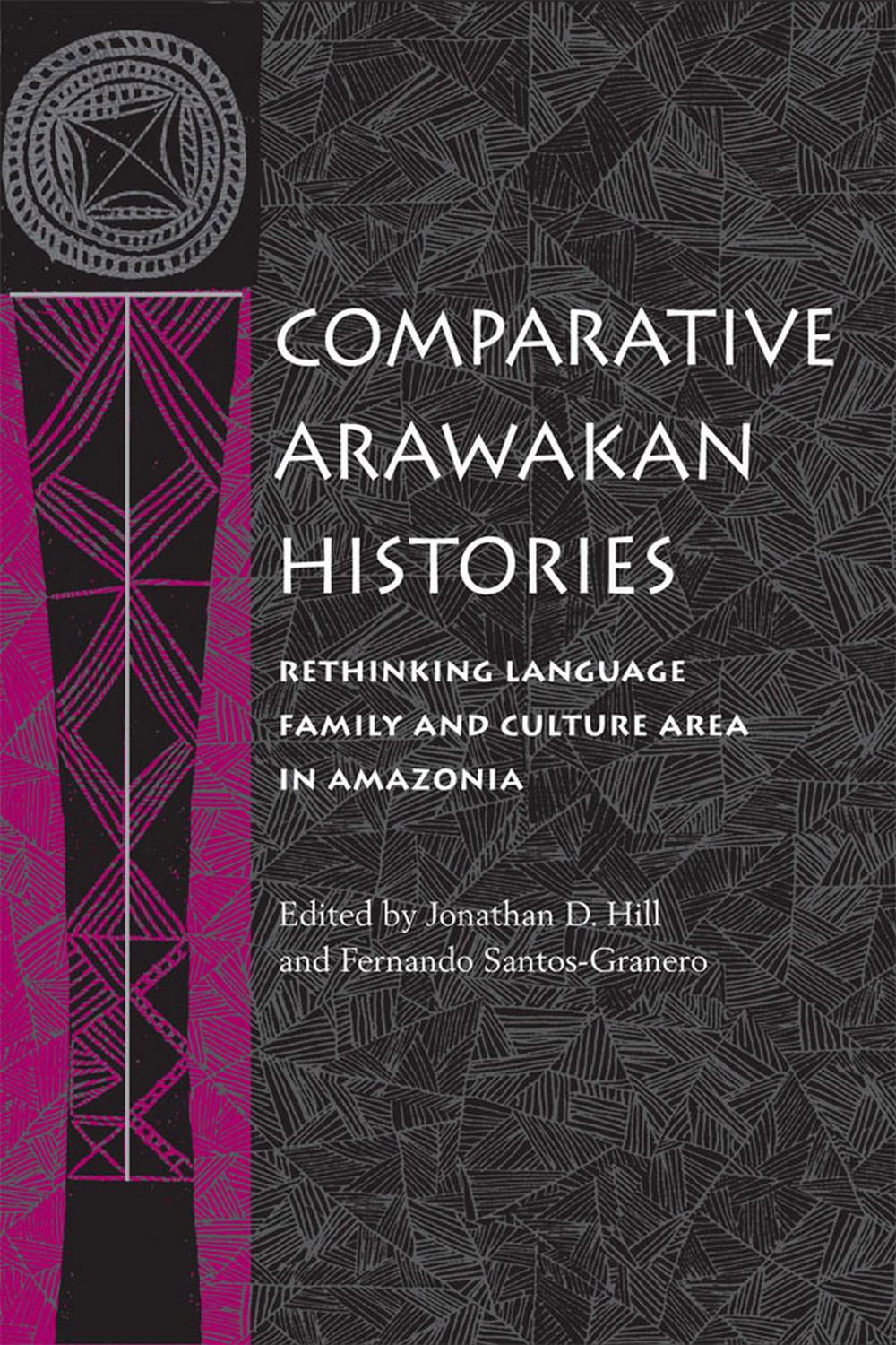 Book Comparative Arawakan Histories: Rethinking Language Family and Culture Area in Amazonia free