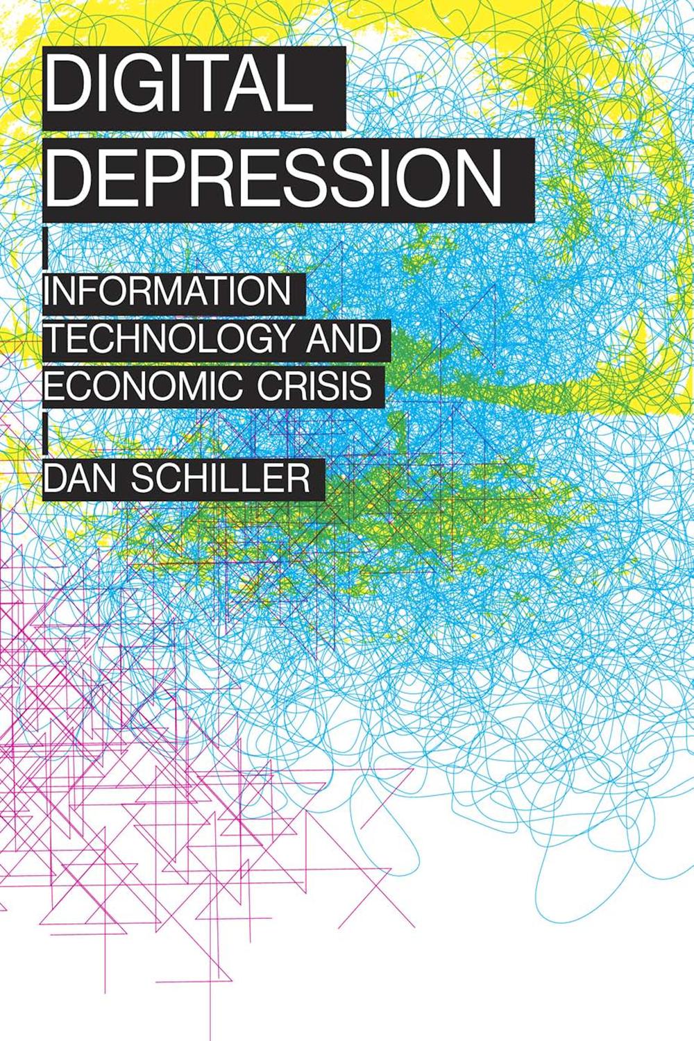 Book Digital Depression: Information Technology and Economic Crisis (Geopolitics of Information) free