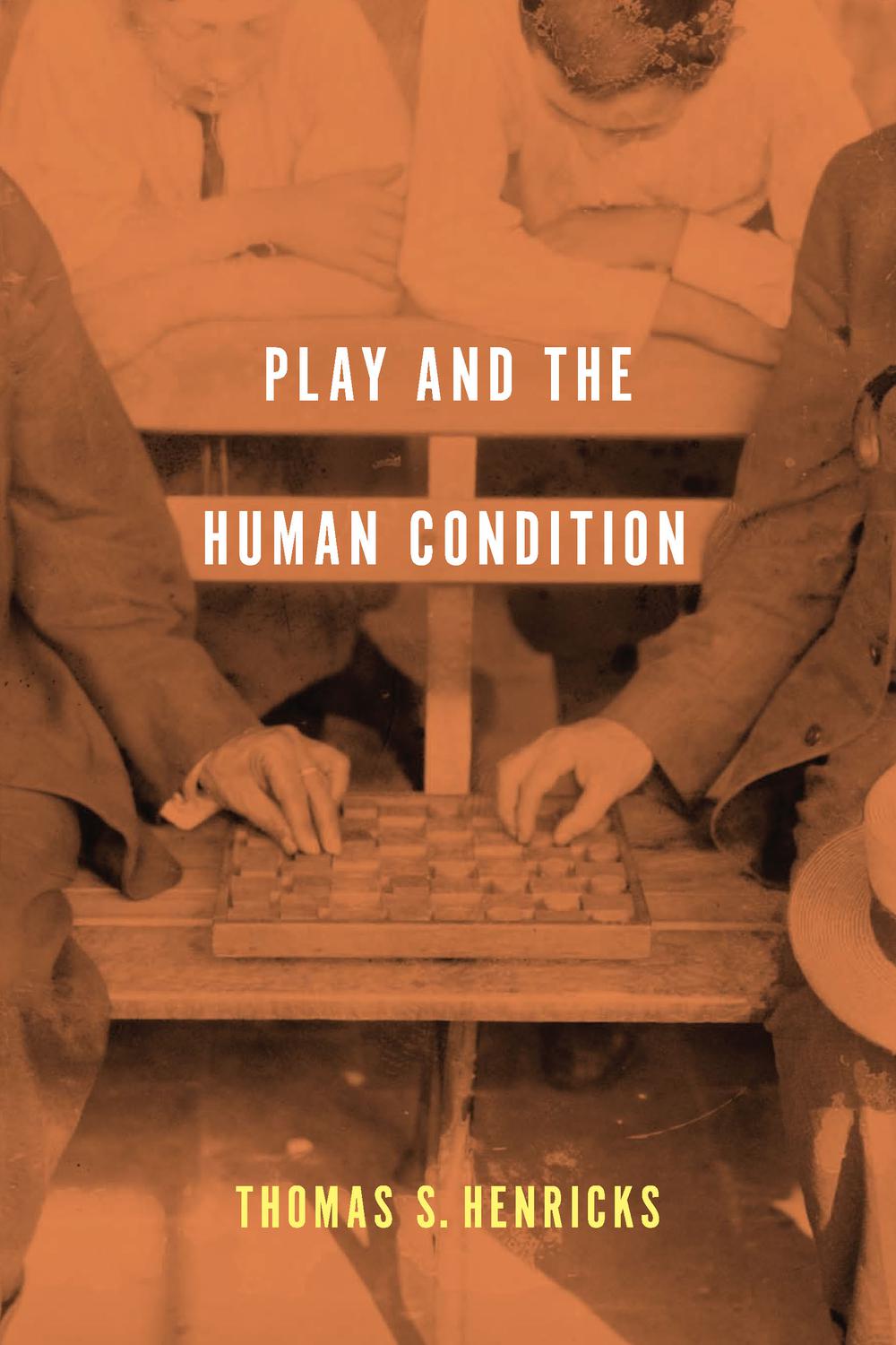 Book Play and the Human Condition free