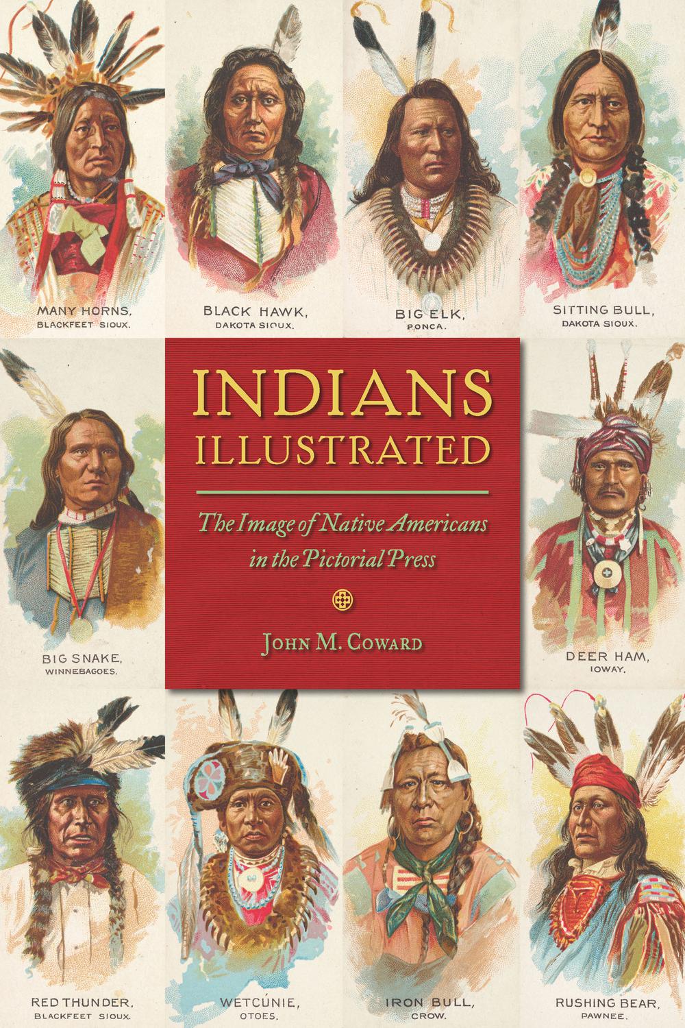 Book Indians Illustrated: The Image of Native Americans in the Pictorial Press (History of Communication) free