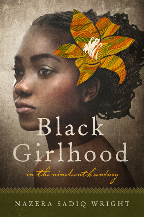 Book Black Girlhood in the Nineteenth Century free
