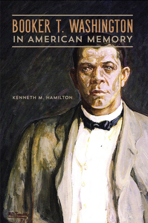 Book Booker T. Washington in American Memory (New Black Studies) free