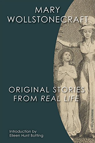 Book Original Stories from Real Life: With Conversations Calculated to Regulate the Affections, and Form the Mind to Truth and Goodness free