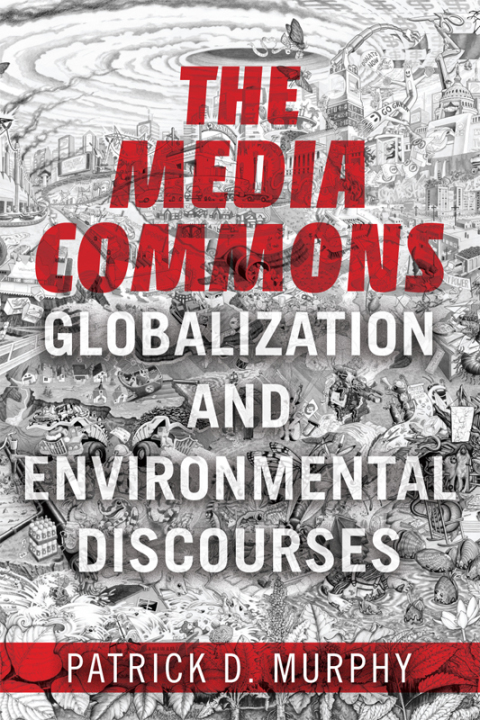 Book The Media Commons: Globalization and Environmental Discourses (Geopolitics of Information) free