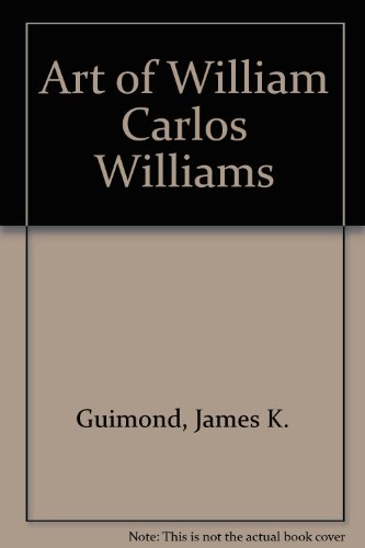Book The art of William Carlos Williams;: A discovery and possession of America free