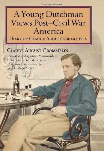 Book A Young Dutchman Views Post–Civil War America: Diary of Claude August Crommelin free