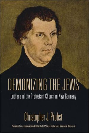 Book Demonizing the Jews: Luther and the Protestant Church in Nazi Germany free