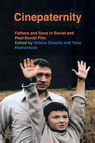Book Cinepaternity: Fathers and Sons in Soviet and Post-Soviet Film free