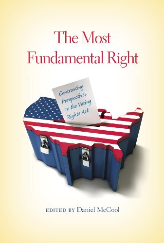 Book The Most Fundamental Right: Contrasting Perspectives on the Voting Rights Act free