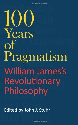 Book 100 Years of Pragmatism: William James's Revolutionary Philosophy (American Philosophy) free