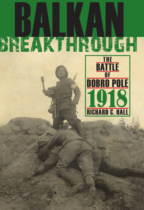 Book Balkan Breakthrough: The Battle of Dobro Pole 1918 (Twentieth-Century Battles) free