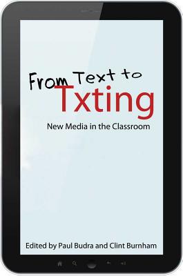 Book From Text to Txting: New Media in the Classroom free