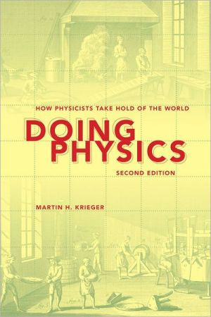 Book Doing Physics, Second Edition: How Physicists Take Hold of the World free