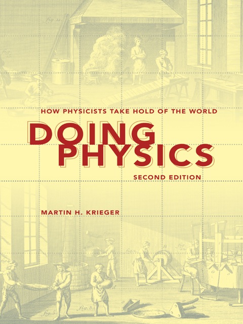 Book Doing Physics: How Physicists Take Hold of the World free