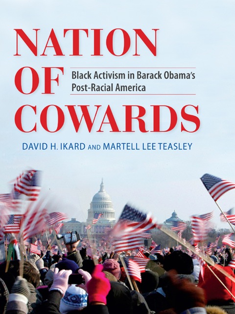 Book Nation of Cowards: Black Activism in Barack Obama's Post-Racial America (Blacks in the Diaspora) free