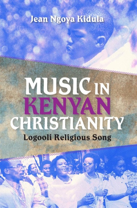 Book Music in Kenyan Christianity: Logooli Religious Song (Ethnomusicology Multimedia) free