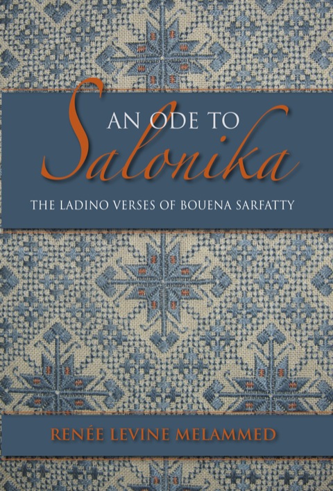 Book An Ode to Salonika: The Ladino Verses of Bouena Sarfatty (Sephardi and Mizrahi Studies) free