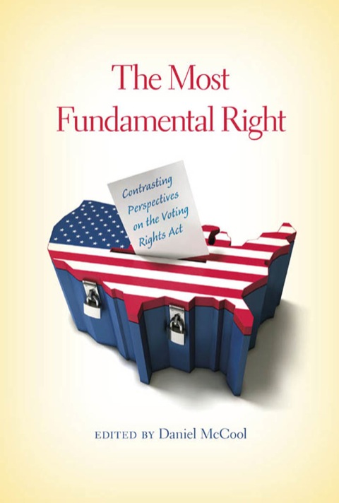 Book The Most Fundamental Right: Contrasting Perspectives on the Voting Rights Act free