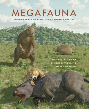 Book Megafauna: Giant Beasts of Pleistocene South America (Life of the Past) free