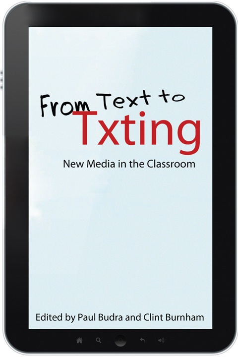 Book From Text to Txting: New Media in the Classroom free