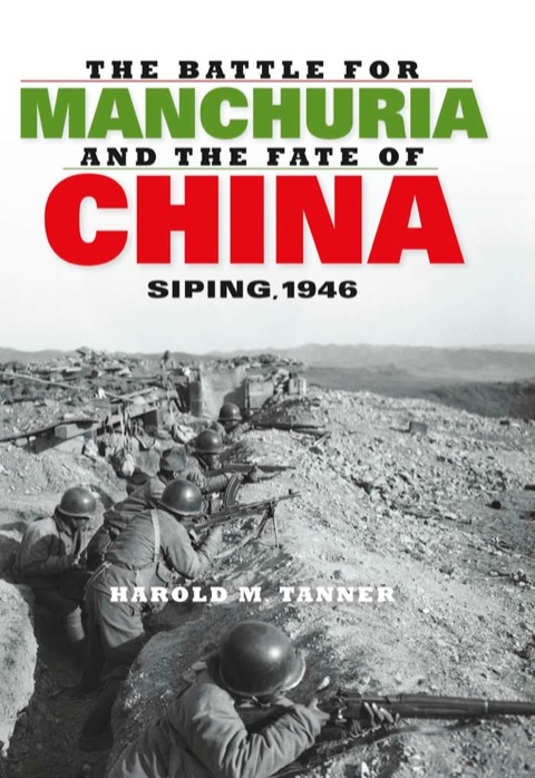 Book The Battle for Manchuria and the Fate of China: Siping, 1946 (Twentieth-Century Battles) free