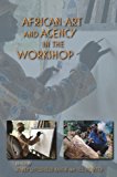 Book African Art and Agency in the Workshop (African Expressive Cultures) free