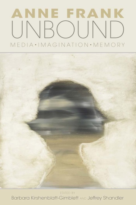 Book Anne Frank Unbound: Media, Imagination, Memory (The Modern Jewish Experience) free