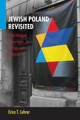 Book Jewish Poland Revisited: Heritage Tourism in Unquiet Places (New Anthropologies of Europe) free