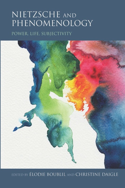 Book Nietzsche and Phenomenology: Power, Life, Subjectivity (Studies in Continental Thought) free