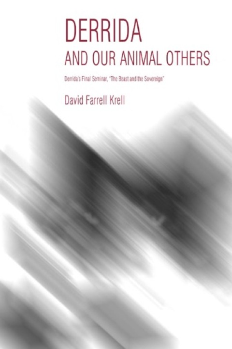 Book Derrida and Our Animal Others: Derrida's Final Seminar, the Beast and the Sovereign (Studies in Continental Thought) free