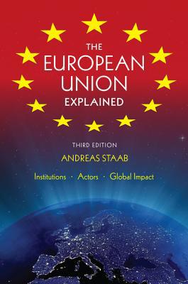 Book The European Union Explained, Third Edition: Institutions, Actors, Global Impact free