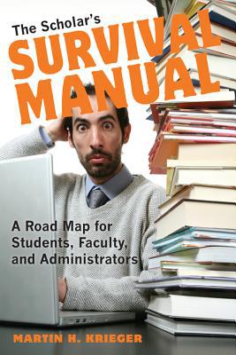 Book The Scholar's Survival Manual: A Road Map for Students, Faculty, and Administrators free