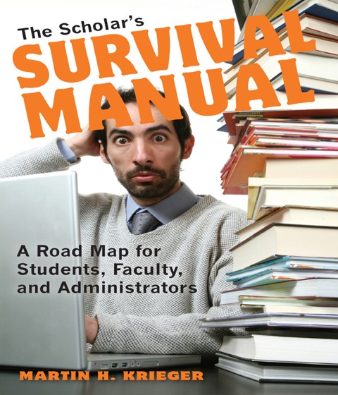 Book The Scholar's Survival Manual: A Road Map for Students, Faculty, and Administrators free