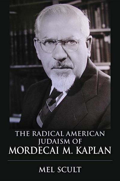 Book The Radical American Judaism of Mordecai M. Kaplan (The Modern Jewish Experience) free