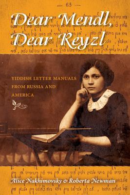Book Dear Mendl, Dear Reyzl: Yiddish Letter Manuals from Russia and America free Book Dear Mendl, Dear Reyzl: Yiddish Letter Manuals from Russia and America free