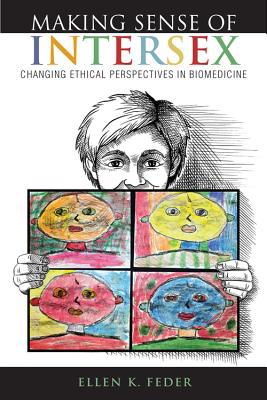 Book Making Sense of Intersex: Changing Ethical Perspectives in Biomedicine free