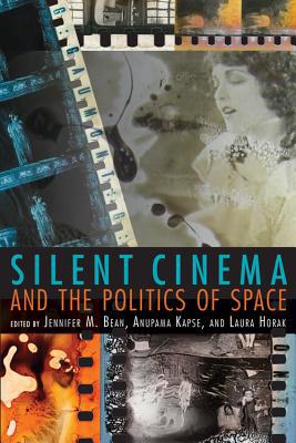 Book Silent Cinema and the Politics of Space (New Directions in National Cinemas) free