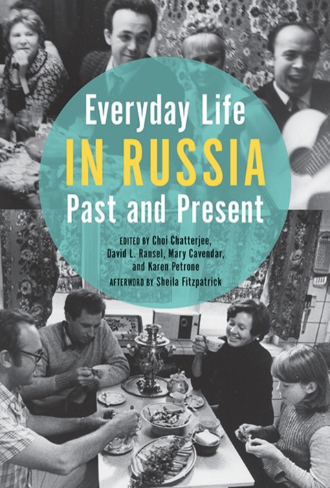 Book Everyday Life in Russia Past and Present (Indiana-Michigan Series in Russian and East European Studies) free