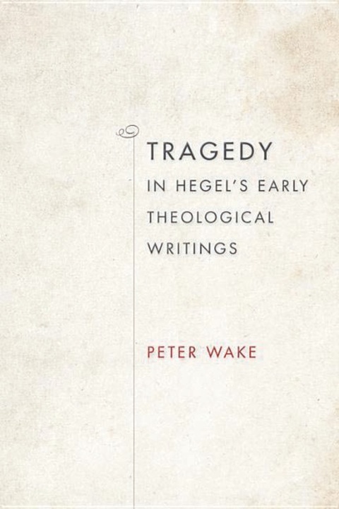 Book Tragedy in Hegel's Early Theological Writings (Philosophy of Religion) free