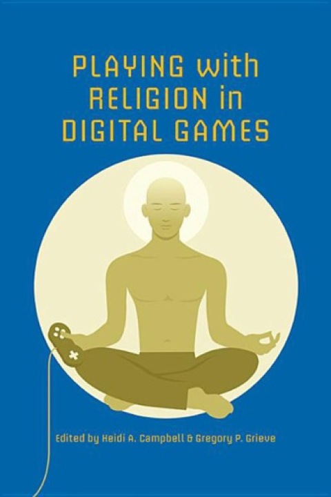 Book Playing with Religion in Digital Games (Digital Game Studies) free