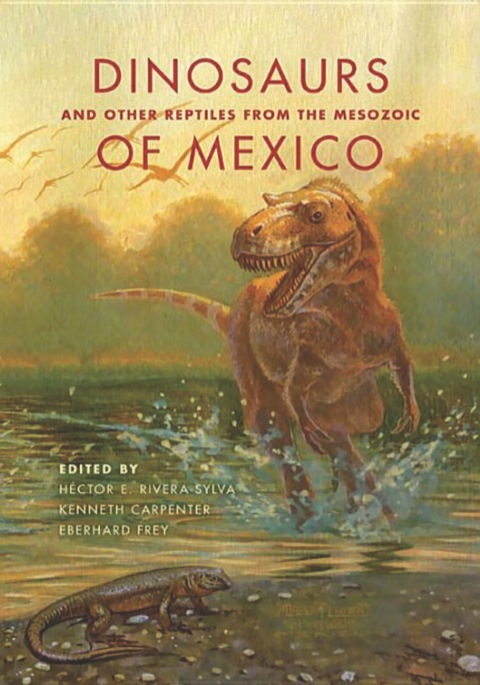 Book Dinosaurs and Other Reptiles from the Mesozoic of Mexico (Life of the Past) free