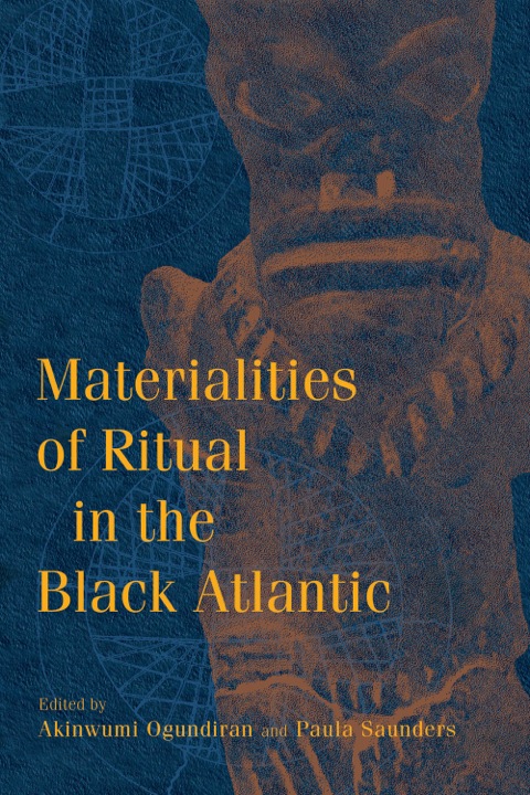 Book Materialities of Ritual in the Black Atlantic (Blacks in the Diaspora) free