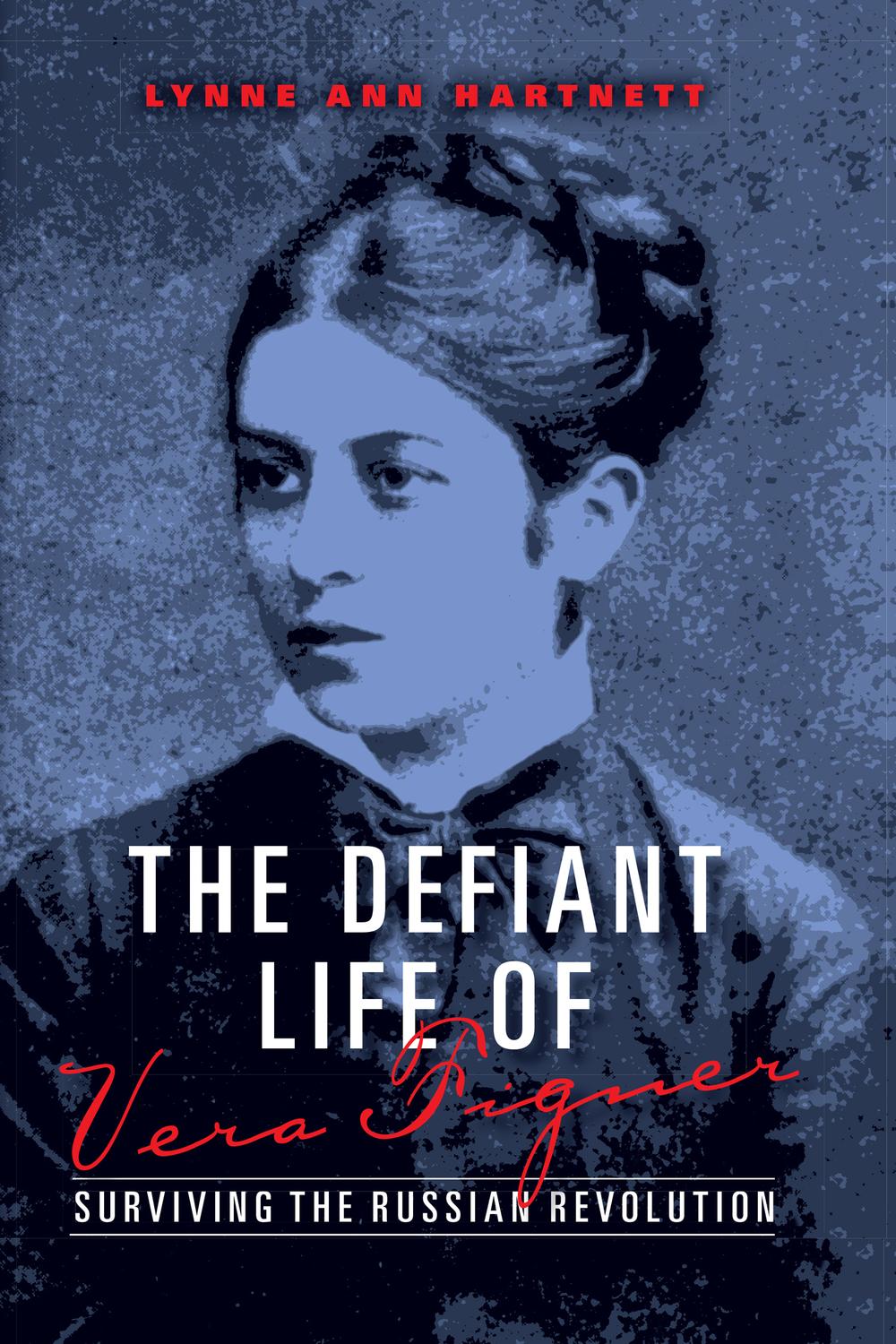 Book The Defiant Life of Vera Figner: Surviving the Russian Revolution (Encounters: Explorations in Folklore and Ethnomusicology) free