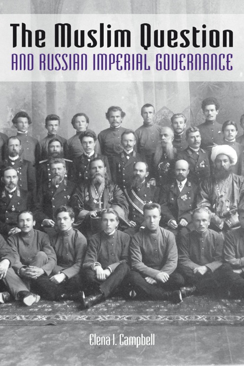 Book The Muslim Question and Russian Imperial Governance (Indiana-Michigan Series in Russian and East European Studies) free