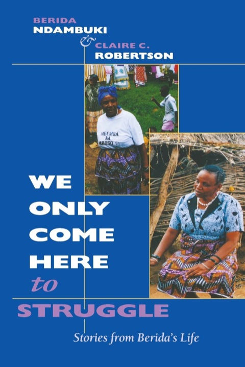 Book We Only Come Here to Struggle: Stories from Berida's Life free