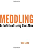 Book Meddling: On the Virtue of Leaving Others Alone (American Philosophy) free