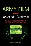 Book Army Film and the Avant Garde: Cinema and Experiment in the Czechoslovak Military free