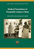 Book Medical Transitions in Twentieth-Century China (China Medical Board Centennial) free