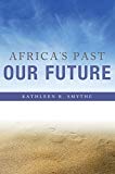Book Africa's Past, Our Future free Book Africa's Past, Our Future free