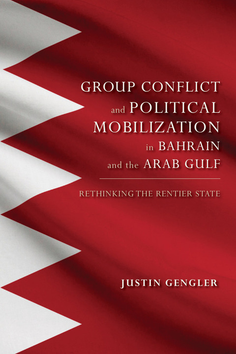 Book Group Conflict and Political Mobilization in Bahrain and the Arab Gulf: Rethinking the Rentier State (Middle East Studies) free